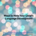 Ways to Help Your Child’s Language